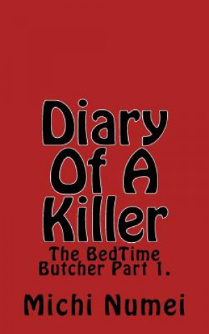 Kniha Diary of a Killer: The Bedtime Butcher Part 1. Michi Numei