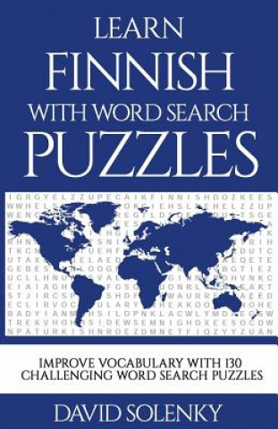 Könyv Learn Finnish with Word Search Puzzles: Learn Finnish Language Vocabulary with Challenging Word Find Puzzles for All Ages David Solenky