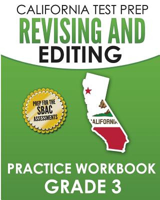 Kniha CALIFORNIA TEST PREP Revising and Editing Practice Workbook Grade 3: Preparation for the Smarter Balanced ELA Assessments C Hawas