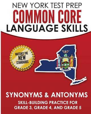 Könyv New York Test Prep Common Core Language Skills Synonyms & Antonyms: Skill-Building Practice for Grade 3, Grade 4, and Grade 5 N Hawas