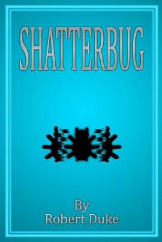 Knjiga Shatterbug Robert Duke