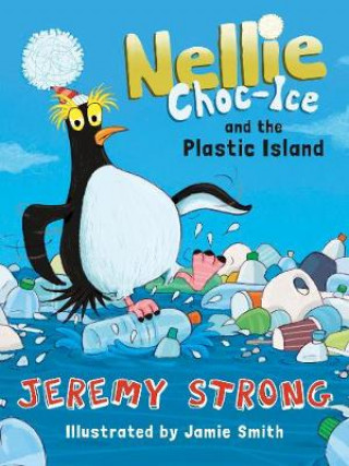 Książka Nellie Choc-Ice and the Plastic Island Jeremy Strong