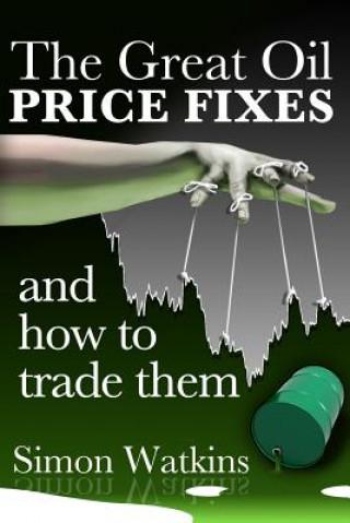 Carte Great Oil Price Fixes And How To Trade Them Simon Watkins