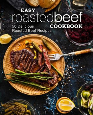 Kniha Easy Roasted Beef Cookbook Booksumo Press