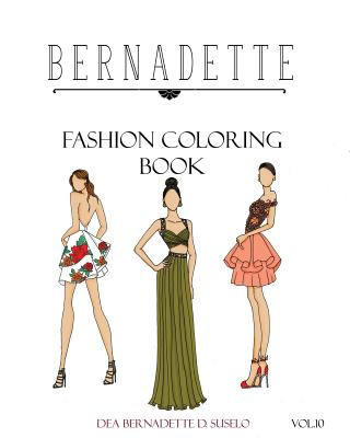 Könyv BERNADETTE Fashion Coloring Book Vol. 10: Prom Night: beautiful hand-drawn prom dresses and gowns Dea Bernadette D Suselo