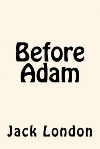 Knjiga Before Adam Jack London