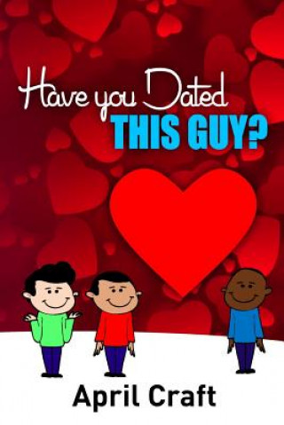Knjiga Have You Dated This Guy? MS April a Craft
