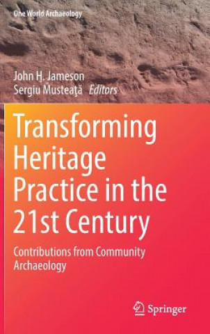 Carte Transforming Heritage Practice in the 21st Century John H Jameson