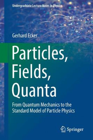 Könyv Particles, Fields, Quanta Gerhard Ecker