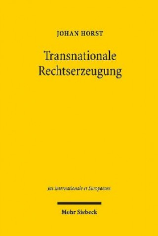 Könyv Transnationale Rechtserzeugung Johan Horst