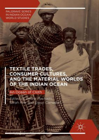 Książka Textile Trades, Consumer Cultures, and the Material Worlds of the Indian Ocean Gwyn Campbell