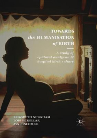 Kniha Towards the Humanisation of Birth Elizabeth Newnham