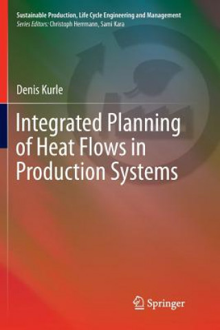 Knjiga Integrated Planning of Heat Flows in Production Systems Denis Kurle