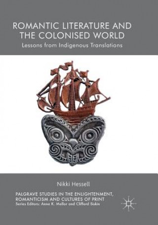 Kniha Romantic Literature and the Colonised World Nikki Hessell