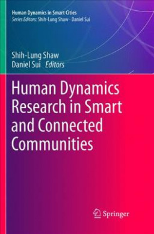 Kniha Human Dynamics Research in Smart and Connected Communities Shih-Lung Shaw