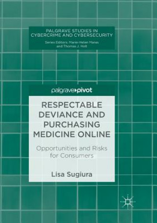 Book Respectable Deviance and Purchasing Medicine Online Lisa Sugiura