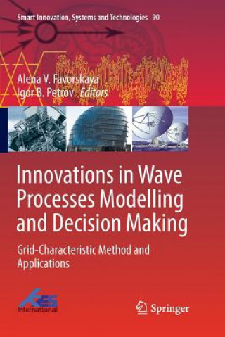 Carte Innovations in Wave Processes Modelling and Decision Making Alena V. Favorskaya