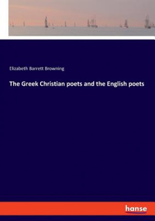 Carte Greek Christian poets and the English poets ELIZABETH BROWNING