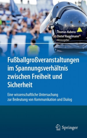 Libro Fussballgrossveranstaltungen Im Spannungsverhaltnis Zwischen Freiheit Und Sicherheit Thomas Kubera