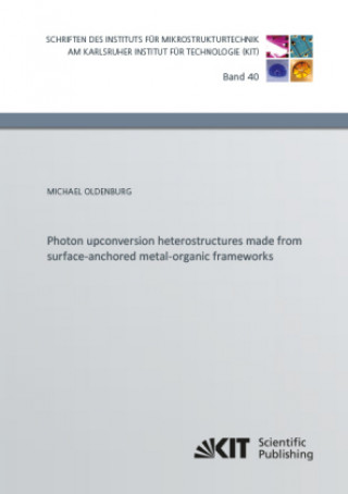 Книга Photon upconversion heterostructures made from surface-anchored metal-organic frameworks Michael Oldenburg