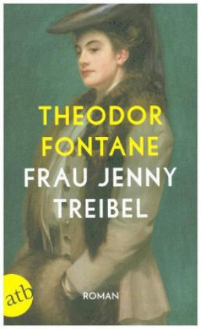 Kniha Frau Jenny Treibel oder Wo sich Herz zum Herzen findt Theodor Fontane