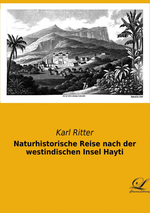 Carte Naturhistorische Reise nach der westindischen Insel Hayti Karl Ritter