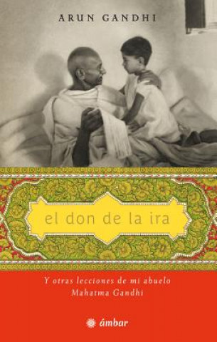 Kniha El Don de la IRA Arun Gandhi Manilal