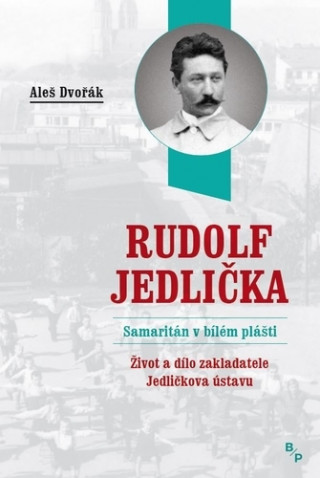 Book Rudolf Jedlička Samaritán v bílém plášti Aleš Dvořák