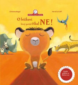 Kniha O lvíčkovi, který pořád říkal NE! Christine Beigel