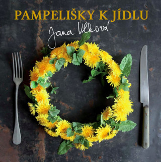 Könyv Pampelišky k jídlu Jana Vlková