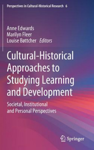 Kniha Cultural-Historical Approaches to Studying Learning and Development Anne Edwards