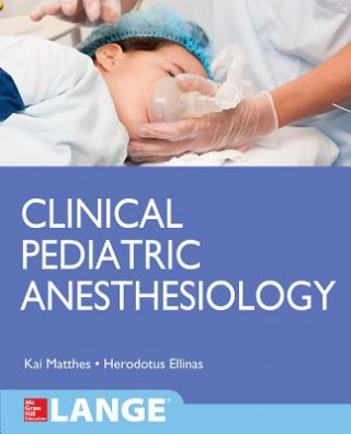 Книга Clinical Pediatric Anesthesiology (Lange) Matthes