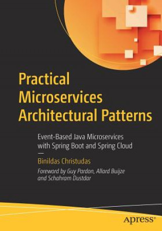 Kniha Practical Microservices Architectural Patterns Binildas Christudas