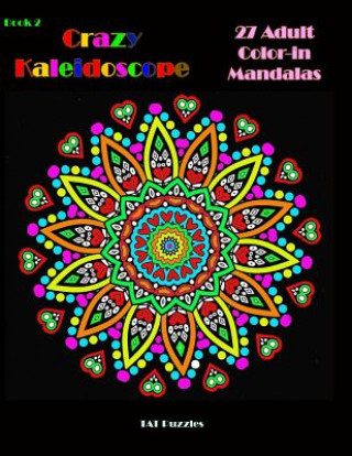 Libro Crazy Kaleidoscope - 27 Adult Color-In Mandalas Tat Puzzles