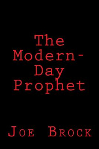 Knjiga The Modern-Day Prophet Joe C Brock