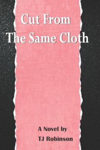 Kniha Cut From the Same Cloth Tj Robinson