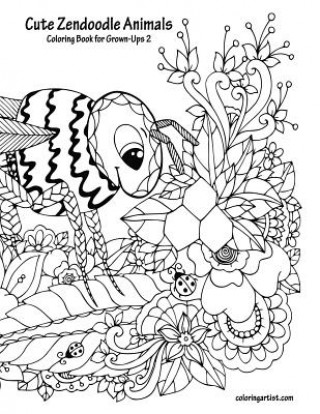 Kniha Cute Zendoodle Animals Coloring Book for Grown-Ups 2 Nick Snels