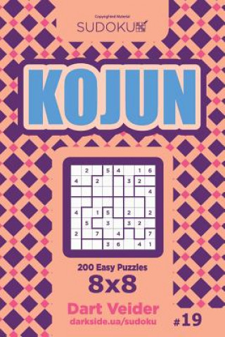 Kniha Sudoku Kojun - 200 Easy Puzzles 8x8 (Volume 19) Dart Veider