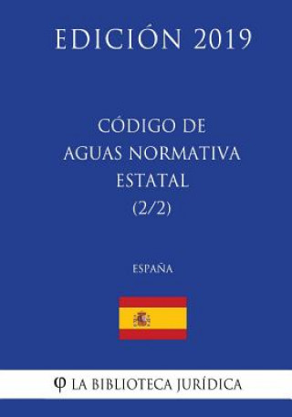 Book Código de Aguas Normativa Estatal (2/2) (Espa?a) (Edición 2019) La Biblioteca Juridica