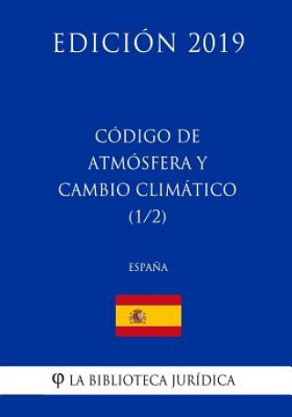 Kniha Código de Atmósfera y Cambio Climático (1/2) (Espa?a) (Edición 2019) La Biblioteca Juridica