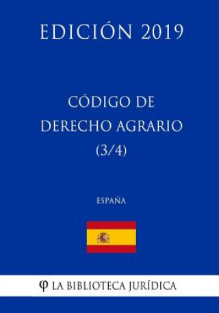 Kniha Código de Derecho Agrario (3/4) (Espa?a) (Edición 2019) La Biblioteca Juridica