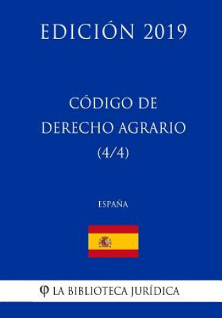 Kniha Código de Derecho Agrario (4/4) (Espa?a) (Edición 2019) La Biblioteca Juridica