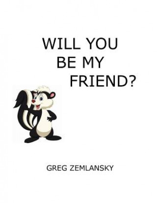 Könyv Will You Be My Friend? Greg Zemlansky