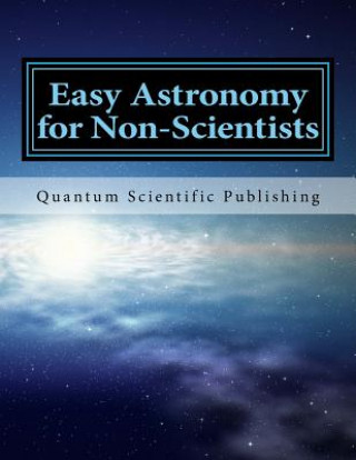 Book Easy Astronomy for Non-Scientists Quantum Scientific Publishing