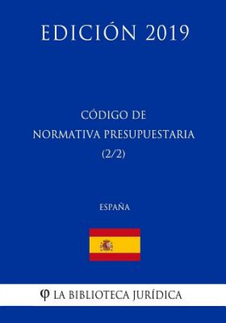 Könyv Código de Normativa Presupuestaria (2/2) (Espa?a) (Edición 2019) La Biblioteca Juridica