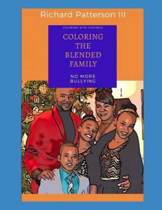 Könyv Coloring the Blended Family: Coloring with Kindness Mr Richard Patterson III