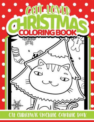 Kniha Cat Lover Christmas Coloring Book: Cat Christmas Stocking Coloring Book Michael Leon