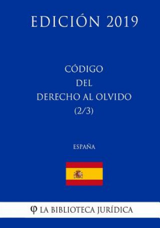 Książka Código del Derecho al Olvido (2/3) (Espa?a) (Edición 2019) La Biblioteca Juridica