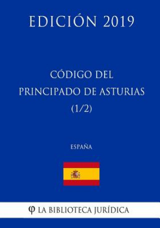 Carte Código del Principado de Asturias (1/2) (Espa?a) (Edición 2019) La Biblioteca Juridica