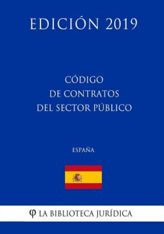Könyv Código de Contratos del Sector Público (Espa?a) (Edición 2019) La Biblioteca Juridica